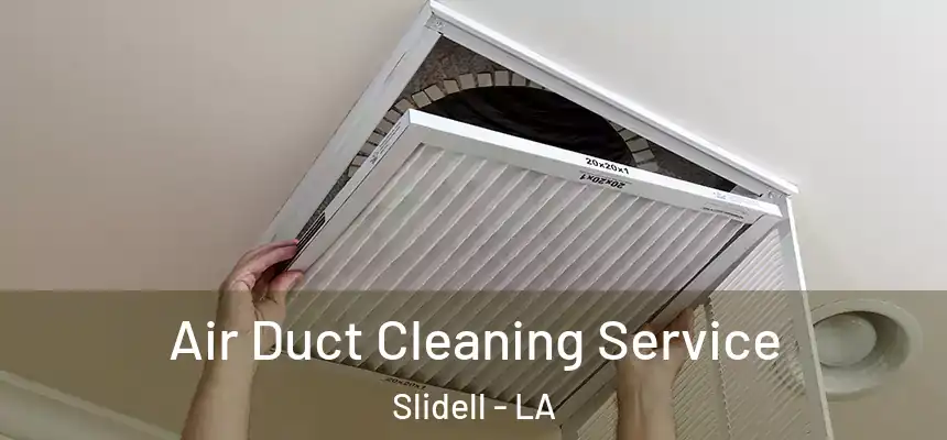  Air Duct Cleaning Service Slidell - LA