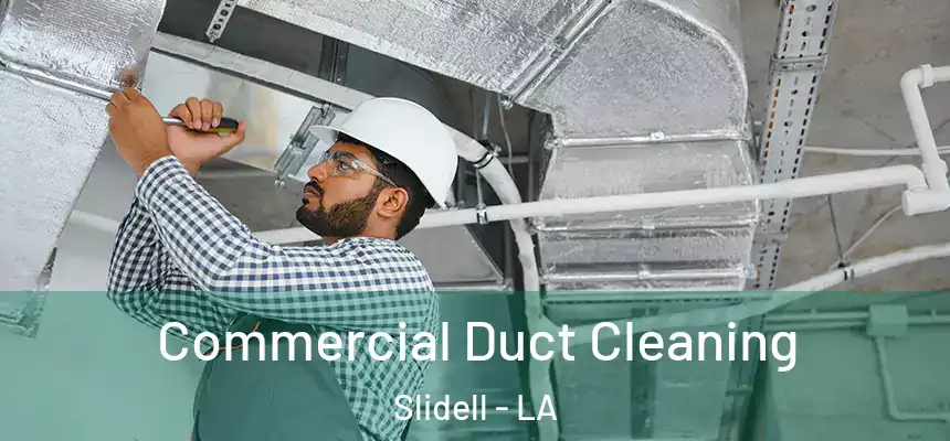  Commercial Duct Cleaning Slidell - LA