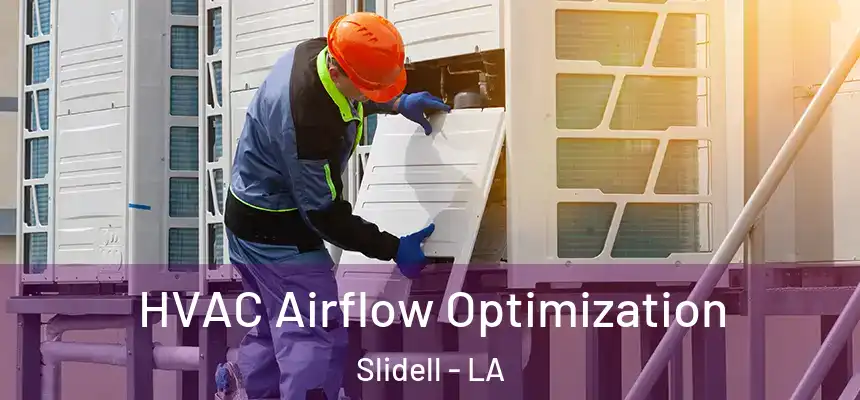  HVAC Airflow Optimization Slidell - LA