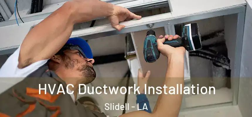  HVAC Ductwork Installation Slidell - LA