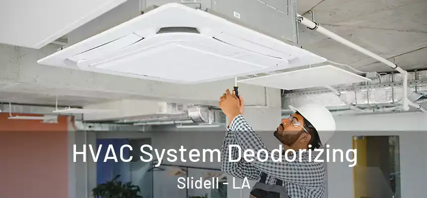  HVAC System Deodorizing Slidell - LA