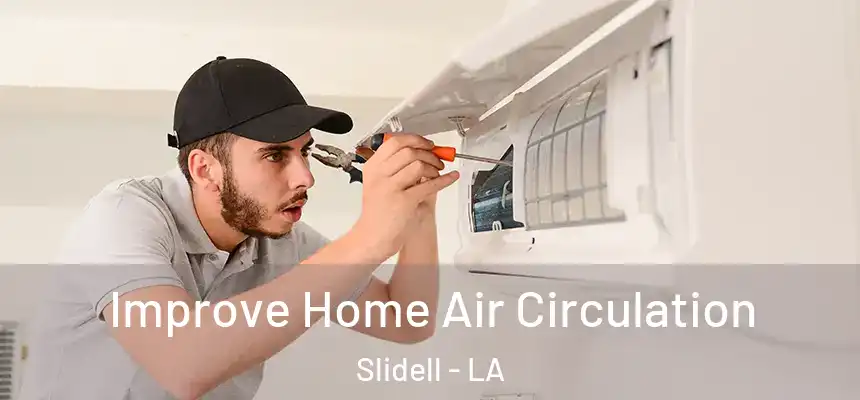  Improve Home Air Circulation Slidell - LA